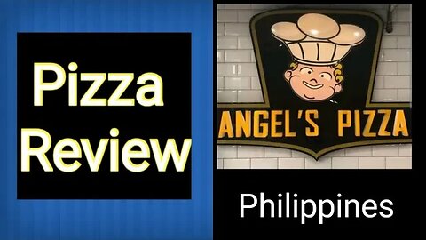 ANGEL'S PIZZA REVIEW IN THE PHILIPPINES