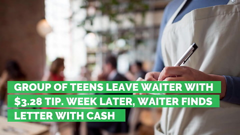Group of Teens Leave Waiter with $3.28 Tip. Week Later, Waiter Finds Letter with Cash