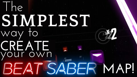 SUPER SIMPLE WAY TO CREATE YOUR OWN MAP IN BEAT SABER! Tutorial
