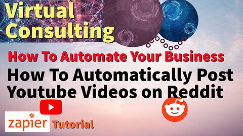 How To Automatically Post YouTube Videos on Reddit | How To Automate Your Business | Zapier Tutorial