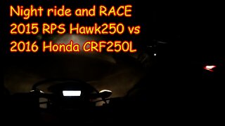 2015 Hawk250 vs 2016 CRF250 Night ride and RACE.