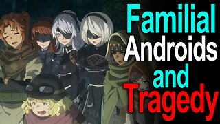 Lily's Tragic Past Revealed - NieR:Automata Ver1.1a Episode 6 Impressions!