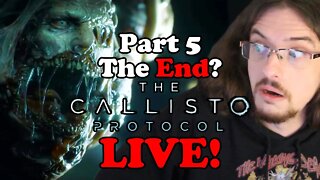 The Callisto Protocol Part 5 LIVE! The End? Watch Me RAGE at the Final Boss!