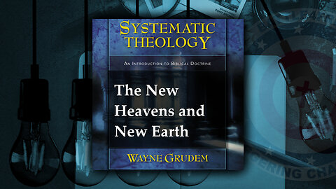 New Heavens New Earth - Finishing Sys Theology and Next