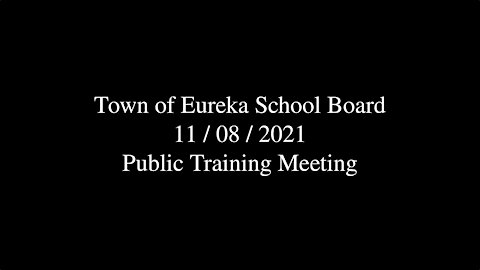 Town of Eureka School Board Public Training Meeting 2021-11-08