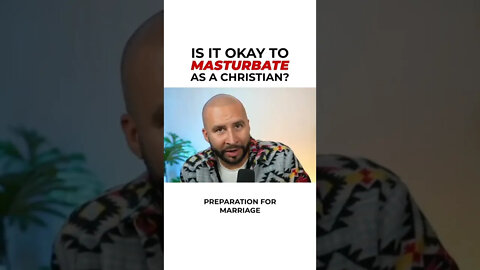 Is It Okay To Masturbate As A Christian?