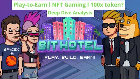 Bit Hotel Deepdive - New Crypto NFT Play-to-Earn game. 100x token?
