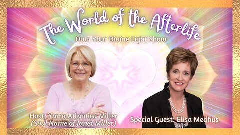 The World of the After Life with Elisa Medhus | Own Your Divine Light Show 1
