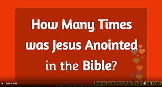 How Many Times Was Jesus Anointed in the Bible?