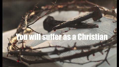 You will suffer as a Christian | 2 Mins
