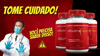 Sibutracaps – CUIDADO – Sibutracaps Vale a Pena? – Sibutracaps Funciona Mesmo?