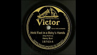 Held Fast in a Baby's Hands - Henry Burr