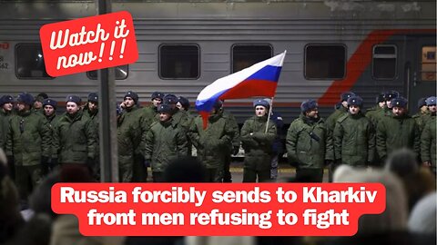Russia forcibly sends to Kharkov front men refusing to fight