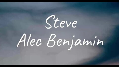 Alec Benjamin - Steve (Lyrics)