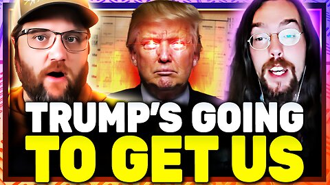 Trump's Going to Get Us! w/ Styxhexenhammer