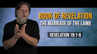 Book of Revelation 54: The Marriage of the Lamb