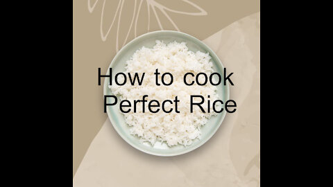 How to cook Perfect Rice!