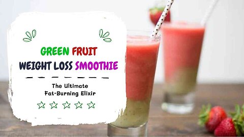 Green Fruit Weight Loss Smoothie: The Ultimate Fat-Burning Elixir 🍏🍃
