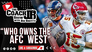 WHO OWNS THE AFC WEST? | WEEK 1 MATCHUPS | THE COACH JB SHOW WITH BIG SMITTY