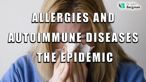 Allergies and Autoimmune Diseases The Epidemic