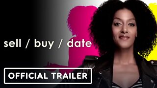 Sell/Buy/Date - Official Trailer