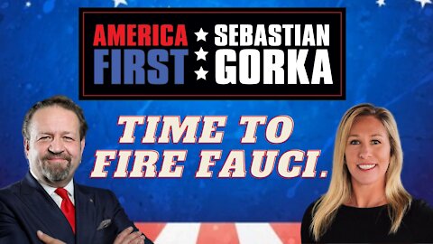 Time to Fire Fauci. Rep. Marjorie Taylor Greene with Sebastian Gorka on AMERICA First