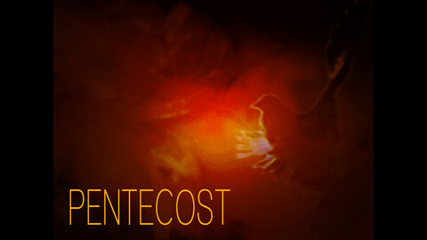 Pentecost 2022: The Fire of Holiness