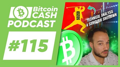 The Bitcoin Cash Podcast #115 Technical Analysis& Samourai Shutdown feat. Czar Gets Crypto