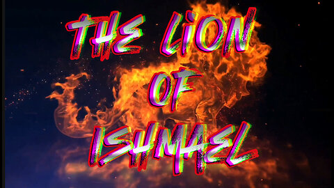 Prophecy of the Lion of Ishmael 🧬 🦁 , part 1 🔥
