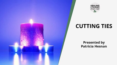 Cutting Ties - from Obsessive or Controlling Thoughts | Energy Healing | Online Practitioner Course