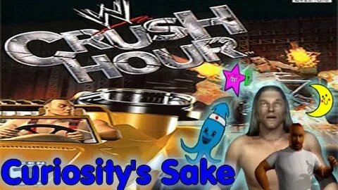 Curiosity's Sake: Episode 71 - WWE Crush Hour (PS2)