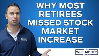 Why Most Retirees Missed the 2021 Stock Market Increase