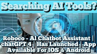 Roboco - Al Chatbot Assistant | chatGPT 4 | Has Launched | App Available For IOS & Android