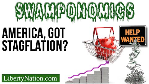 America, Got Stagflation? – Swamponomics