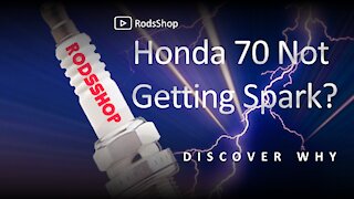 Honda 70 not getting spark