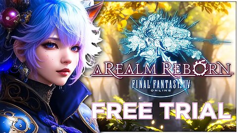 Let's Play FFXIV Free Trial - A Realm Reborn [HD 1440p]