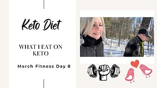 March Fitness Day 8 / What I Eat On Keto Under 20 Carbs / Going Back Home / Let's Get Moving