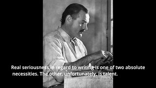 Ernest Hemingway Quotes - Real seriousness...
