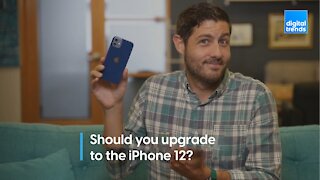iPhone 12: Who should upgrade, and who should skip it