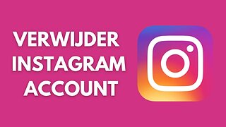 Hoe Verwijder Je Een Instagram Account