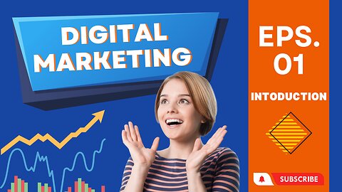 Welcome to Your Digital Marketing Adventure: Course Introduction