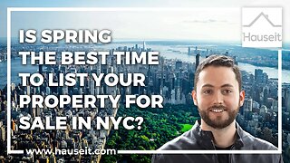 Is Spring the Best Time to List Your Property for Sale in NYC?