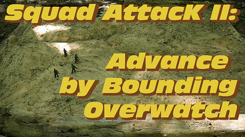 Squad Hasty Attack II: Maneuver by Bounding Overwatch