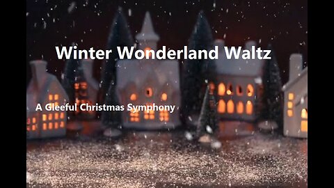 Winter Wonderland Waltz: A Gleeful Christmas Symphony