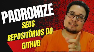 Padronizando seus repositórios no GitHub