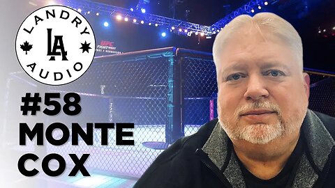 Landry.Audio E58: MMA Promoter Monte Cox