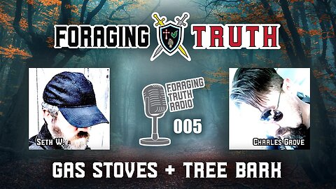 Gas Stoves and Tree Bark | Foraging Truth Radio Podcast (005)