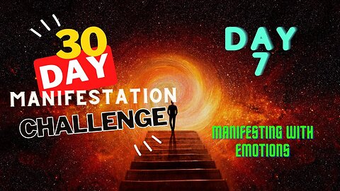 30 Day Manifestation Challenge: Day 7 - Manifesting with Emotions