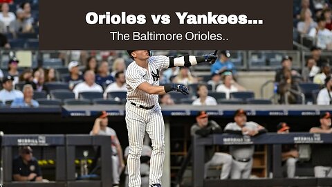 Orioles vs Yankees Predictions, Picks, Odds: Improved Bradish Will Lead Baltimore to Victory