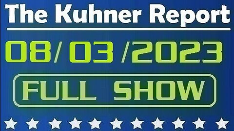 The Kuhner Report 08/03/2023 [FULL SHOW] Devon Archer opened up to Tucker Carlson about Hunter Biden's selling of his father's political influence